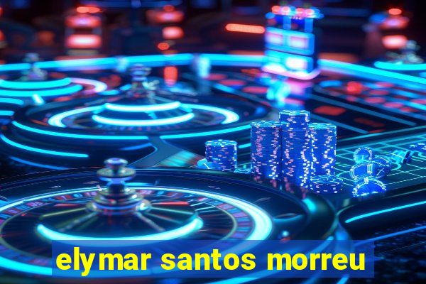 elymar santos morreu